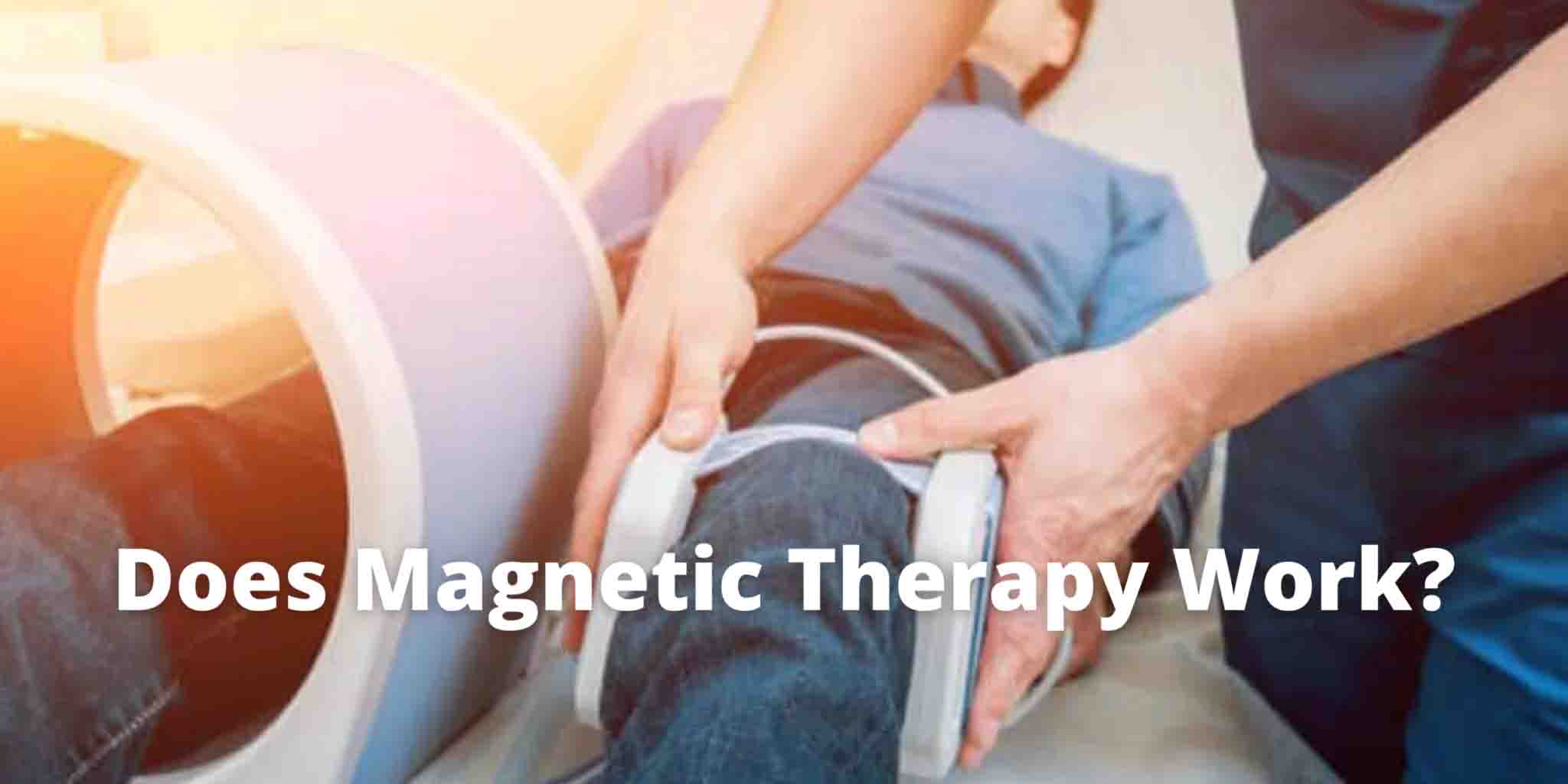 Does Magnetic Therapy work?
